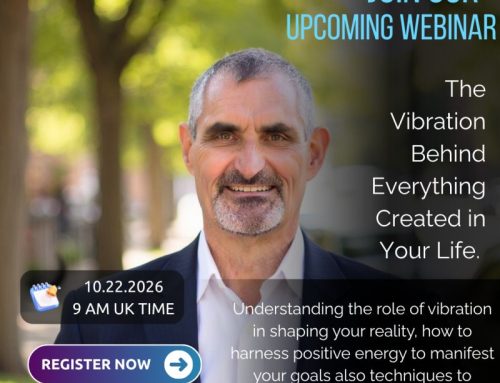 The Vibration Behind Everything Created  in Your Life | 22 Oct | 9:00 UK time | Gerard O’Donovan